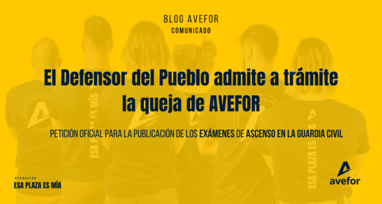 El Defensor del Pueblo admite a trámite la queja de AVEFOR solicitando la publicación de los exámenes de ascenso en la Guardia Civil