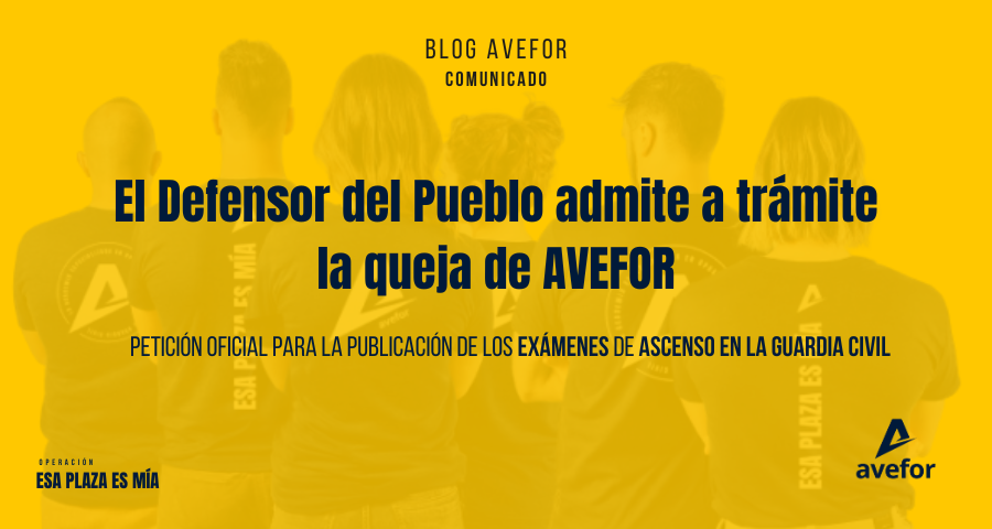 El Defensor del Pueblo admite a trámite la queja de AVEFOR solicitando la publicación de los exámenes de ascenso en la Guardia Civil