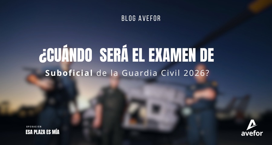 Fotomontaje que ilustra el post en el blog de AVEFOR titulado Cuándo será el examen de Suboficial de la Guardia Civil de 2026